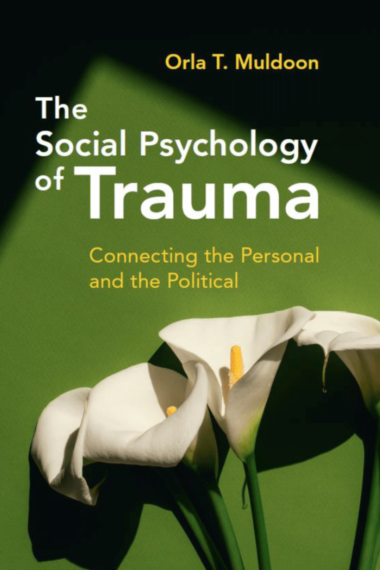 The Social Psychology of Trauma Orla T. Muldoon